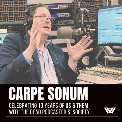 episode Us & Them: Carpe Sonum — Celebrating 10 Years of Us & Them with the Dead Podcasters Society artwork