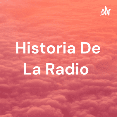 Historia De La Radio
