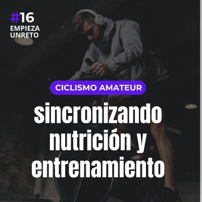 episode Sincronizando Nutrición y Entrenamiento en Ciclistas Amateur. artwork