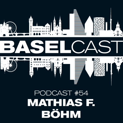 episode Baselcast #54 mit Mathias F. Böhm – StadtKonzeptBasel artwork