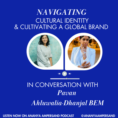 episode What it really takes to cultivate a global beauty brand with Pavan Ahluwalia-Dhanjal BEM artwork