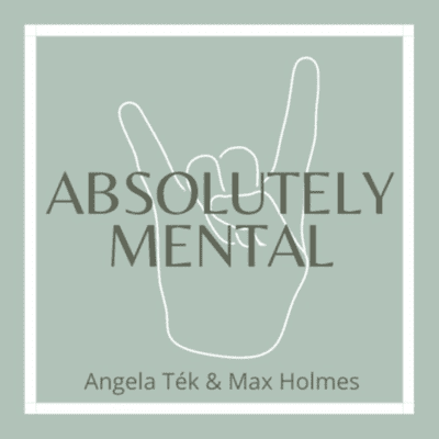 The Absolutely Mental Podcast