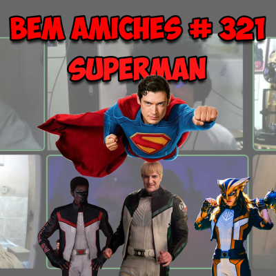 episode Bem Amiches 321 - Superman artwork