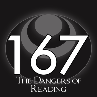 episode 167 – The Dangers of Reading artwork