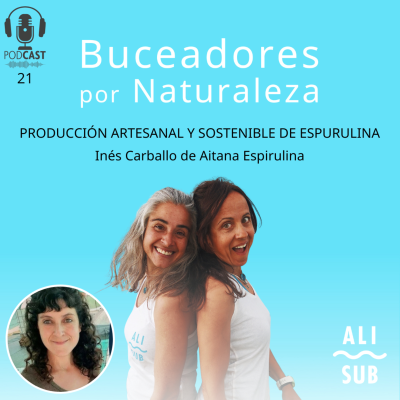 episode 21. La Espirulina Artesanal es Vida. Con Inés Carballo de Aitana Espirulina artwork