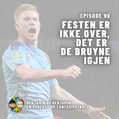 episode Episode 98 | Festen er ikke over, det er De Bruyne igjen artwork