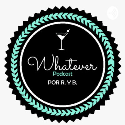 Podcast Whatever