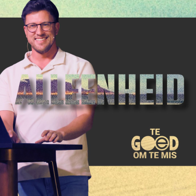 episode Te Goed om te Mis I Alleenheid artwork