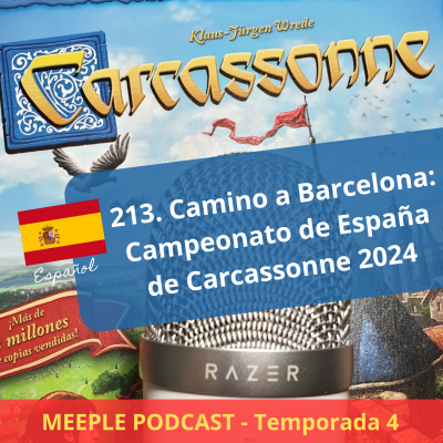 episode 213. (T4) Camino de Barcelona: Campeonato España Carcassonne 2024 (ESP) artwork