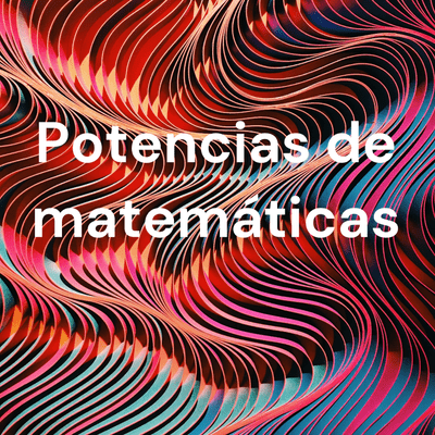 Potencias de matemáticas
