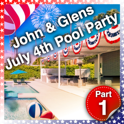 episode John & Glen's July 4th Pool Party Part 1 artwork