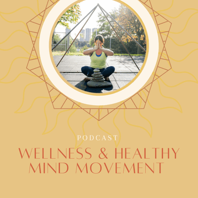 Wellness & Healthy Mind Movement