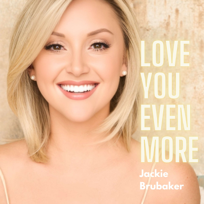Love You Even More with Jackie Brubaker