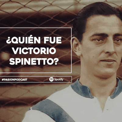 episode #PasionPodcast #7: ¿Quién fue Victorio Spinetto? artwork