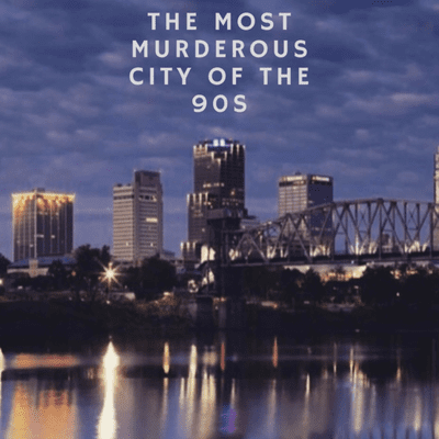 episode The Most Murderous City of the 90s artwork