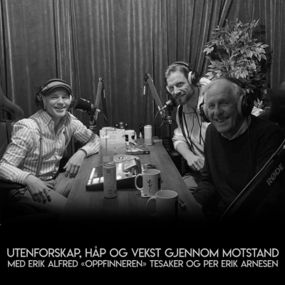 episode Utenforskap, håp og vekst gjennom motstand - med Erik Alfred «Oppfinneren» Tesaker og Per Erik Arnesen artwork