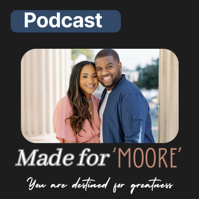 Made for "Moore" Podcast!