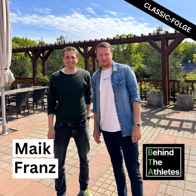 episode #125: Maik Franz - Die Reise von „Iron Maik“ als Profi zum erfolgreichen Unternehmer (BTA Classic) artwork