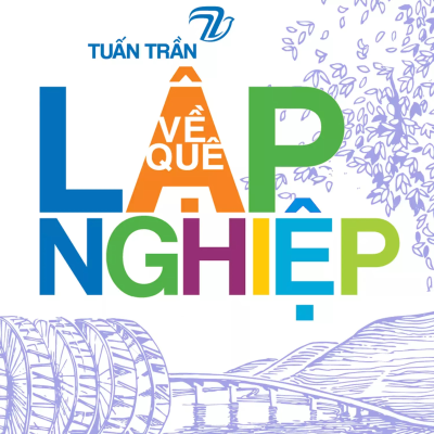 episode Sách nói Về Quê Lập Nghiệp - Tuấn Trần | Voiz FM artwork