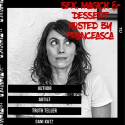 episode Conscious Communication: Art, Sex & Politics in a Transformational Culture with Author, Artist & Truth Teller, Dani Katz artwork