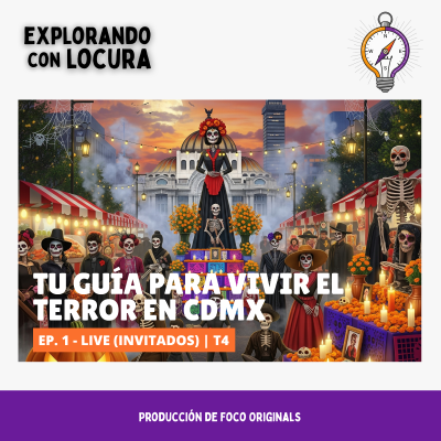 episode Tu Guía para Vivir el Terror en CDMX: Halloween y Día de Muertos artwork