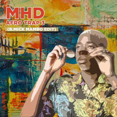 episode MHD - AFRO TRAP 3 (B.MICK MAMBO EDIT) artwork