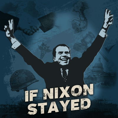 episode If Nixon Stayed - Coming April 10 artwork