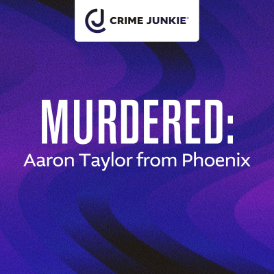 episode MURDERED: Aaron Taylor from Phoenix artwork