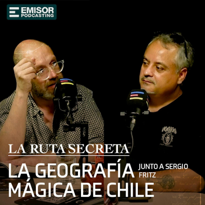 episode Viaje por la geografía mágica y hechicera de Chile, con Sergio Fritz artwork