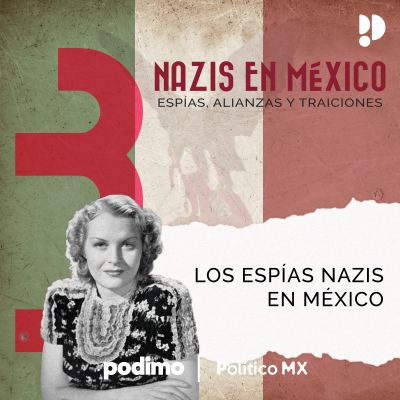 episode Episodio 3: Los espías nazis en México artwork
