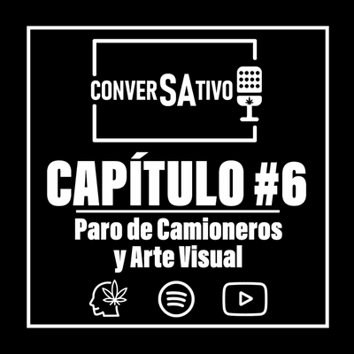 episode ConverSAtivo #6 - Paro de Camioneros y Arte Visual artwork