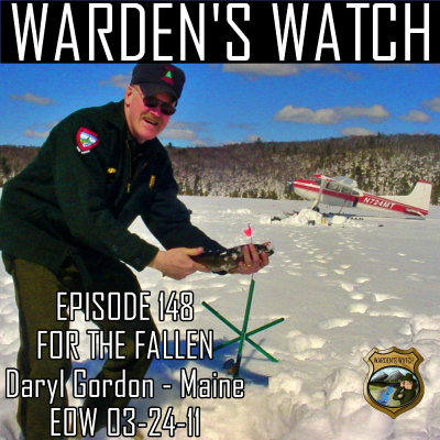 episode 148 For the Fallen: Daryl Gordon – Maine Warden Service artwork