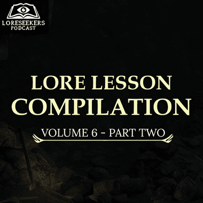 episode Lore Lesson Compilation: Volume Six, Part Two artwork