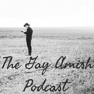 The Gay Amish Podcast