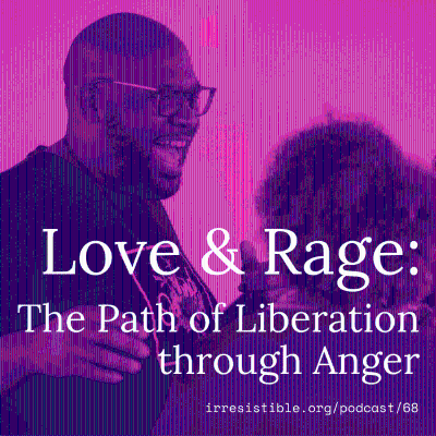 episode Love & Rage: The Path of Liberation Through Anger with Lama Rod Owens artwork