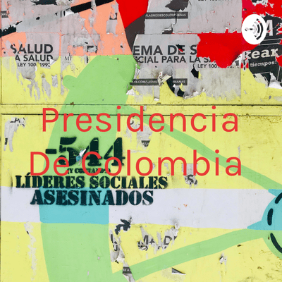 episode Presidencia en Colombia artwork