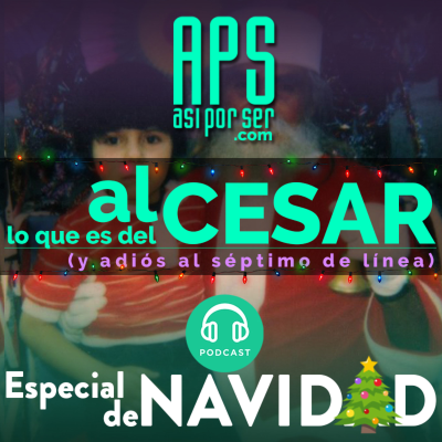episode Especial de Navidad 17 - #AlCésar lo que es del César artwork