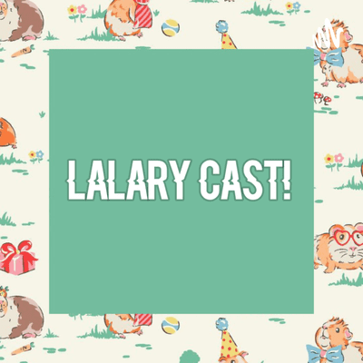 LaLary Cast!