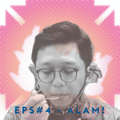 episode Episode #4 - Alam! artwork