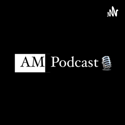 AM Podcast