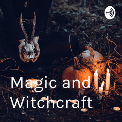 Magic and Witchcraft