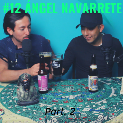 episode Episodio #13 - Ángel Navarrete (parte 2) artwork