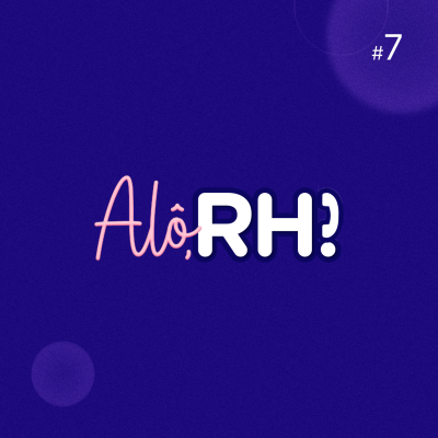 episode Alô RH #07 | Como se destacar em um programa de estágio artwork