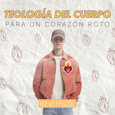 episode T.2 EP.4 Teología del cuerpo para un corazón roto ft. Rebeca Barba artwork