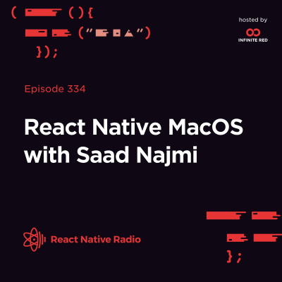 episode RNR 334 - React Native MacOS with Saad Najmi artwork