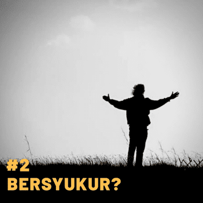 episode #2 Life in Nutshell : Bersyukur artwork