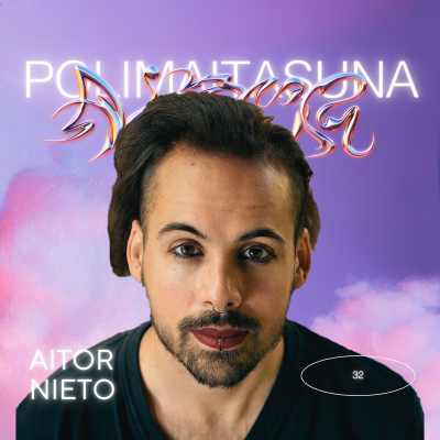 episode 32. Aitor Nieto, polimaitasun harremanak artwork