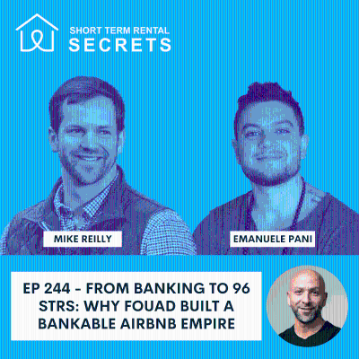 episode Ep 244 - From Banking to 96 STRs: Why Fouad Built a Bankable Airbnb Empire artwork