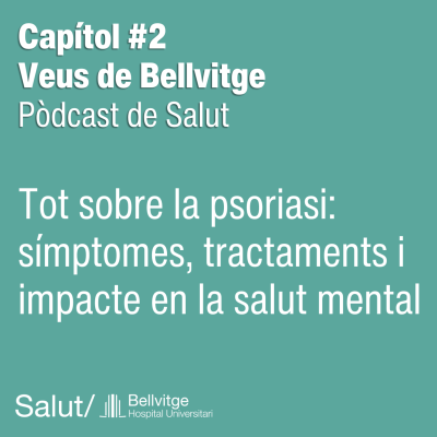 episode Veus de Bellvitge | Capítol #2: Tot sobre la psoriasi: símptomes, tractaments i salut mental artwork