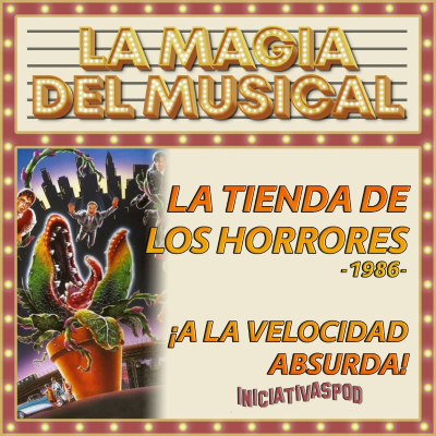 episode La Tienda de los horrores # 1986 # La Magia del Musical artwork